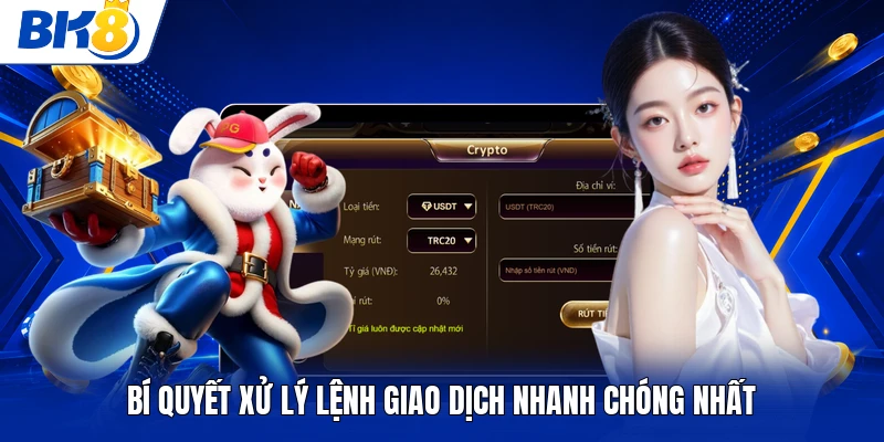 Bí quyết xử lý lệnh giao dịch nhanh chóng nhất