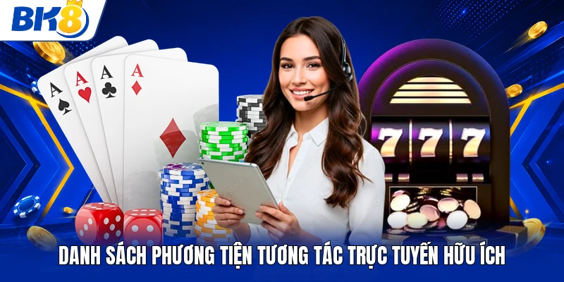 Danh sách phương tiện tương tác trực tuyến hữu ích