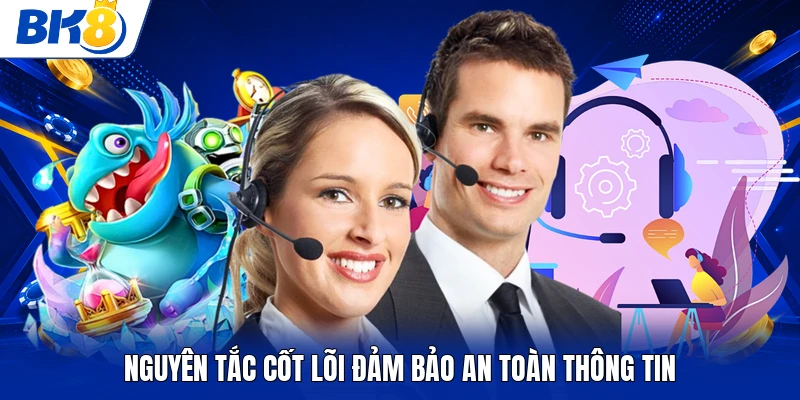 Nguyên tắc cốt lõi đảm bảo an toàn thông tin
